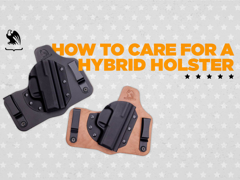The Complete Guide to Hybrid Holster Care and Maintenance